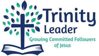 TRINITY LUTHERAN CHURCH OF LEADER: GROWING COMMITTED FOLLOWERS OF JESUS